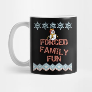 Forced Family Fun Funny Sarcastic Christmas Design Mug